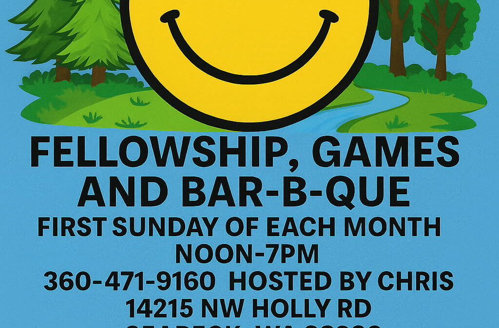 Flyer: Fellowship, Games and Bar-B-Que — First Sunday of each month, noon–7 PM, 14215 NW Holly Rd, Seabeck, WA